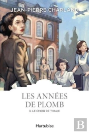 Les Années De Plomb Tome 3 : Le Choix De Thalie