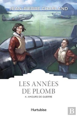 Bertrand.pt - Les Années De Plomb Tome 4 : Amours De Guerre