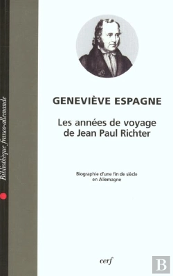 Bertrand.pt - Les Annees De Voyage De Jean-Paul Richter ; Biographie D'Une Fin De Siecle En Allemagne