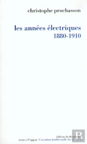 Les Années Électriques, 1880-1910