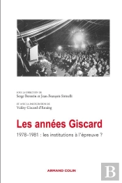 Les Années Giscard ; 1978-1981, Les Institutions À L'Épreuve ?