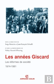 Les Années Giscard - Les Réformes De Société 1974-1981 : Les Réformes De Société 1974-1981