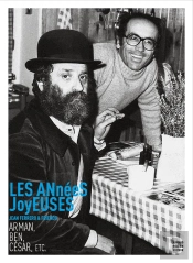 Les Années Joyeuses ; Jean Ferrero & Friends : Arman, Ben, César, Etc.