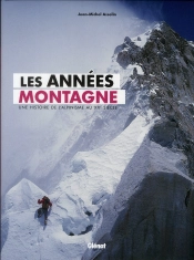 Les Années Montagne ; Une Histoire De L'Alpinisme Au Xx Siècle