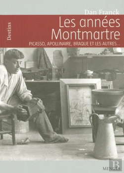 Bertrand.pt - Les Années Montmartre ; Picasso, Apollinaire, Braque Et Les Autres...