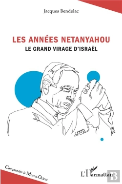 Bertrand.pt - Les Années Netanyahou : Le Grand Virage D'Israêl