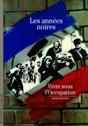 Les Années Noires ; Vivre Sous L'Occupation