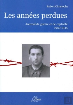Bertrand.pt - Les Années Perdues ; Journal De Guerre Et De Captivité (1939-1945)