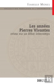 Les Annees Pierres Vivantes Retour Sur Un Debat Interrompu