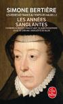 Les Années Sanglantes (Les Reines De France Au Temps Des Valois, Tome 2) : Les Années Sanglantes