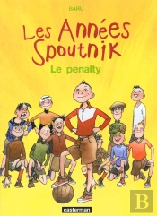 Les Annees Spoutnik T.1; Le Penalty