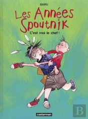 Les Annees Spoutnik T.2; C'Est Moi Le Chef!