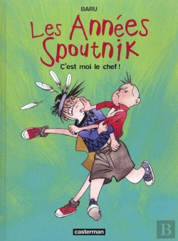 Bertrand.pt - Les Annees Spoutnik T.2; C'Est Moi Le Chef!