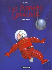 Les Annees Spoutnik T.3; Bip, Bip!