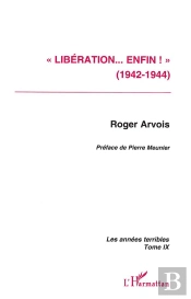 Les Annees Terribles T.9 ; Liberation... Enfin ! 1942-1944