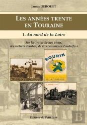 Les Annees Trente En Touraine - 1. Au Nord De La Loire