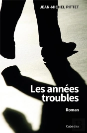 Les Annees Troubles - Roman