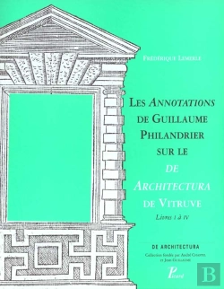 Bertrand.pt - Les Annotations De Guillaume Philandrier Sur Le De Architectura De Vitruve T.1 A 4