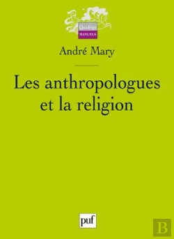 Bertrand.pt - Les Anthropologues Et La Religion