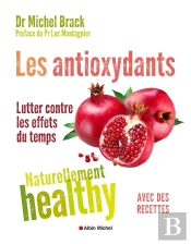 Les Anti-Oxydants ; Naturellement Healthy