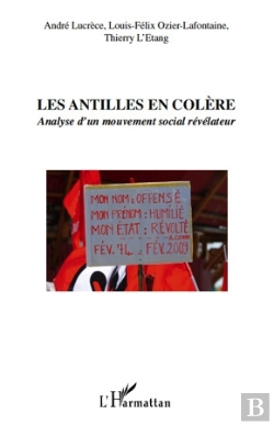 Bertrand.pt - Les Antilles En Colère ; Analyse D'Un Mouvement Social Révélateur