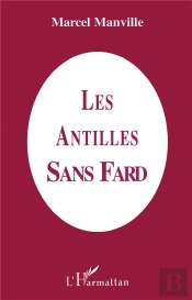 Les Antilles Sans Fard