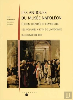Bertrand.pt - Les Antiques Du Musée Napoléon ; Édition Illustrée Et Commentée Des Volumes V Et Vi De L'Inventaire Du Louvre De 1810