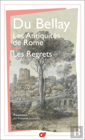 Les Antiquités De Rome ; Les Regrets