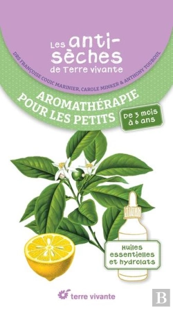 Bertrand.pt - Les Antisèches De Terre Vivante : Aromathérapie Pour Les Petits : Huiles Essentielles Et Hydrolats