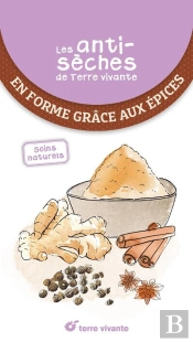Les Antisèches De Terre Vivante : En Forme Grâce Aux Épices