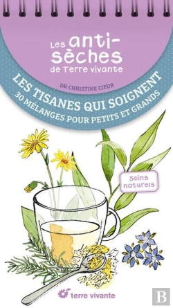 Bertrand.pt - Les Antisèches De Terre Vivante : Les Tisanes Qui Soignent : 30 Mélanges Pour Petits Et Grands