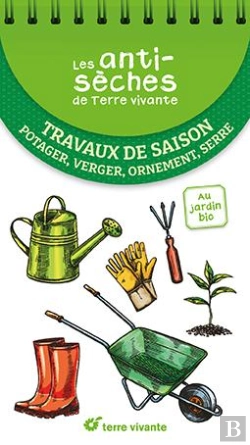 Bertrand.pt - Les Antisèches De Terre Vivante : Travaux De Saison : Potager, Verger, Ornement, Serre