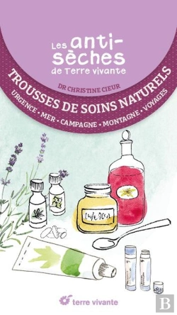 Bertrand.pt - Les Antisèches De Terre Vivante : Trousse De Soins Naturels : Premiers Soins, Campagne, Mer, Montagne, Voyages