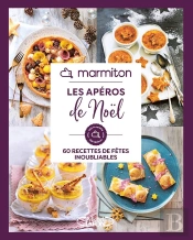 Les Apéros De Noël : 60 Recettes De Fêtes Inoubliables