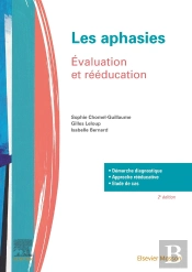 Les Aphasies ; Évaluation Et Rééducation (2e Édition)