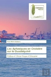 Les Aphasiques En Croisiere Sur Le Guadalquivir - Preface D' Olivier Roque D'Orbcastel