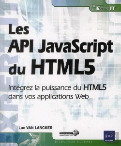 Bertrand.pt - Les Api Javascript Du Html5 - Integrez La Puissance Du Html5 Dans Vos Applications Web