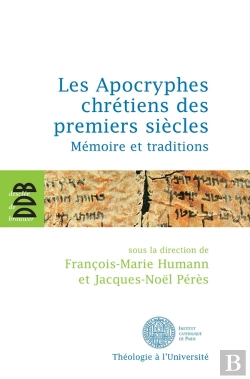 Bertrand.pt - Les Apocryphes Chrétiens Des Premiers Siècles ; Mémoire Et Traditions