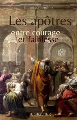 Bertrand.pt - Les Apôtres Entre Courage Et Faiblesse
