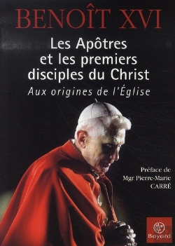 Bertrand.pt - Les Apôtres Et Les Premiers Disciples Du Christ ; Aux Origines De L'Église