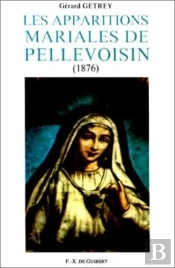 Les Apparitions Mariales De Pellevoisin (1876) : Etudes Épistémologique, Historique Et Anthropologique