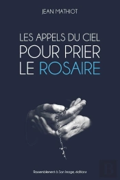 Les Appels Du Ciel Pour Prier Le Rosaire