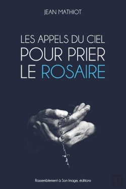 Bertrand.pt - Les Appels Du Ciel Pour Prier Le Rosaire