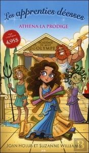 Les Apprenties Deesses - T1 : Athena La Prodige