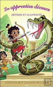 Les Apprenties Deesses - T.7 : Artemis Et La Loyaute