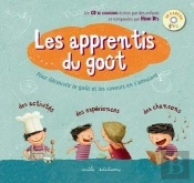 Les Apprentis Du Goût ; Pour Découvrir Le Goût Et Les Saveurs En S'Amusant