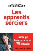 Les Apprentis Sorciers : Tout Ce Qu'On Vous Cache Sur L'Arn Messager