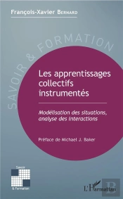 Les Apprentissages Collectifs Instrumentés ; Modélisation Des Situations, Analyse Des Interactions