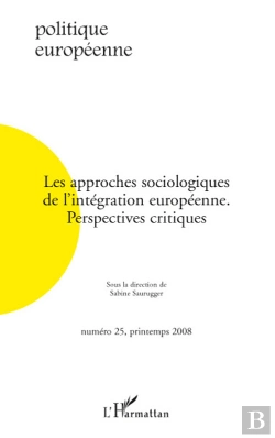 Bertrand.pt - Les Approches Sociologiques De L'Intégration Européenne ; Perspectives Critiques