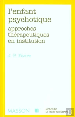 Bertrand.pt - Les Approches Therapeutiques De L'Enfant Psychotique